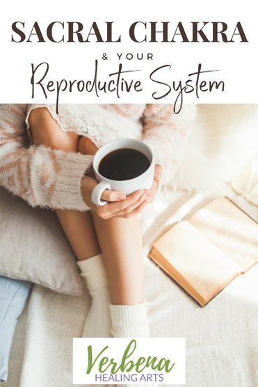 Sacral Chakra & Your Reproductive System-2_Verbena HA